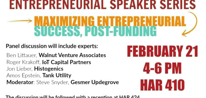 Speaking Panel: Maximizing Entrepreneurial Success, Post Funding: 2/21, 4 - 6 pm